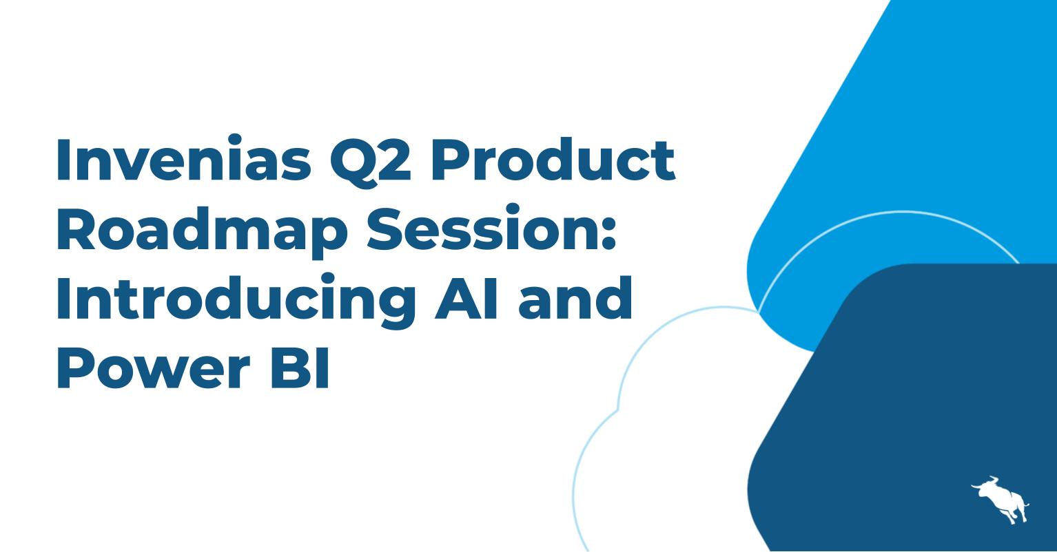 Invenias Q2 Product Roadmap Session: Introducing AI and Power BI